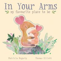 Cover image for In Your Arms: my favourite place to be