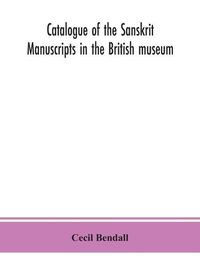 Cover image for Catalogue of the Sanskrit manuscripts in the British museum