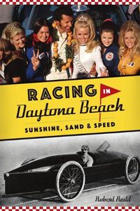 Cover image for Racing in Daytona Beach: Sunshine, Sand and Speed