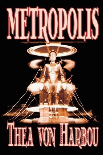 Cover image for Metropolis by Thea Von Harbou, Science Fiction