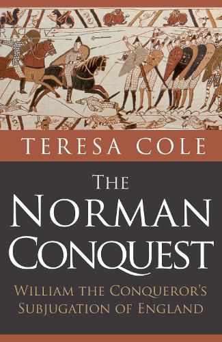 Cover image for The Norman Conquest: William the Conqueror's Subjugation of England