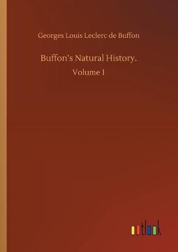 Cover image for Buffon's Natural History.: Volume 1