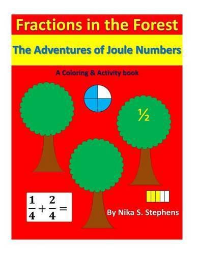 Cover image for Fractions In The Forest: The Adventures of Joule Numbers