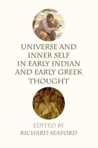 Cover image for Universe and Inner Self in Early Indian and Early Greek Thought