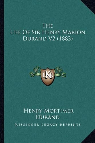 The Life of Sir Henry Marion Durand V2 (1883)