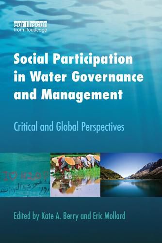 Social Participation in Water Governance and Management: Critical and Global Perspectives