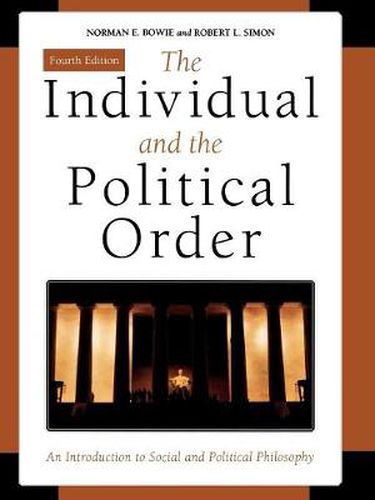 Cover image for The Individual and the Political Order: An Introduction to Social and Political Philosophy