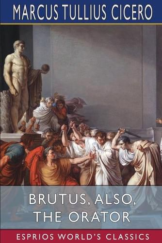 Cover image for Brutus, also, The Orator (Esprios Classics)