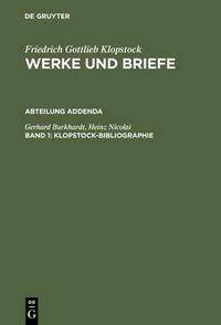 Cover image for Klopstock, Friedrich Gottlieb: Werke Und Briefe. Historisch-Kritische Ausgabe Section Addenda; Klopstock-Bibliographie