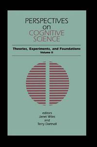 Cover image for Perspectives on Cognitive Science, Volume 2: Theories, Experiments, and Foundations