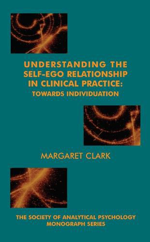 Understanding the Self-Ego Relationship in Clinical Practice: Towards Individuation