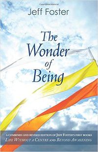 Cover image for The Wonder of Being: Awakening to an Intimacy Beyond Words