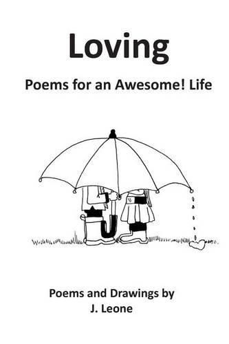 Cover image for Loving: Poems for an Awesome! Life
