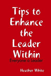 Cover image for Tips to Enhance the Leader Within