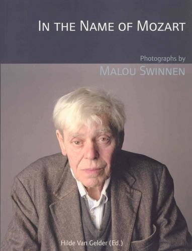 Cover image for In the Name of Mozart: Photographs by Malou Swinnen