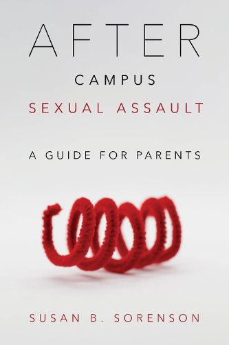 Cover image for After Campus Sexual Assault: A Guide for Parents
