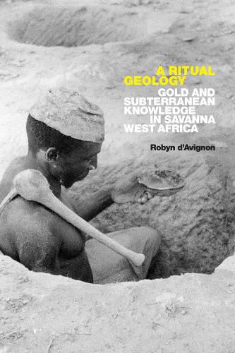 Cover image for A Ritual Geology: Gold and Subterranean Knowledge in Savanna West Africa