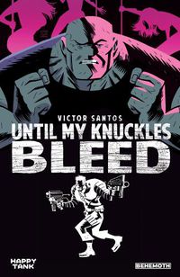 Cover image for Until My Knuckles Bleed Vol. 1