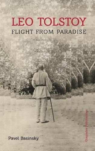 Leo Tolstoy - Flight from Paradise