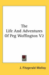 Cover image for The Life And Adventures Of Peg Woffington V2