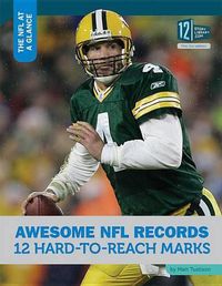 Cover image for Awesome NFL Records: 12 Hard-To-Reach Marks