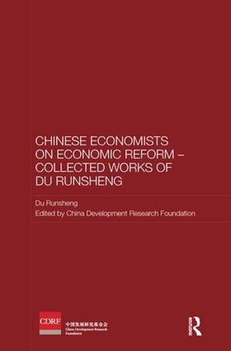 Cover image for Chinese Economists on Economic Reform - Collected Works of Du Runsheng