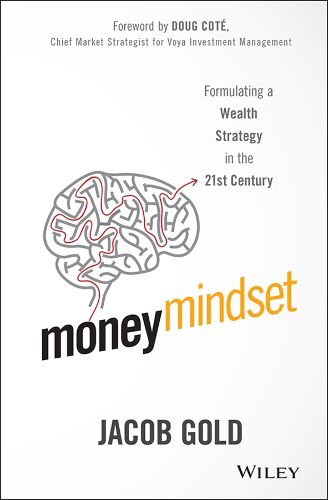 Money Mindset - Formulating a Wealth Strategy in the 21st Century