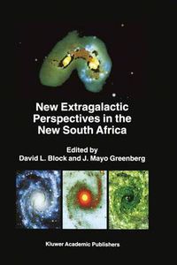 Cover image for New Extragalactic Perspectives in the New South Africa: Proceedings of the International Conference on  Cold Dust and Galaxy Morphology  held in Johannesburg, South Africa, January 22-26, 1996