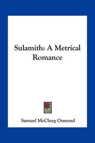 Cover image for Sulamith: A Metrical Romance