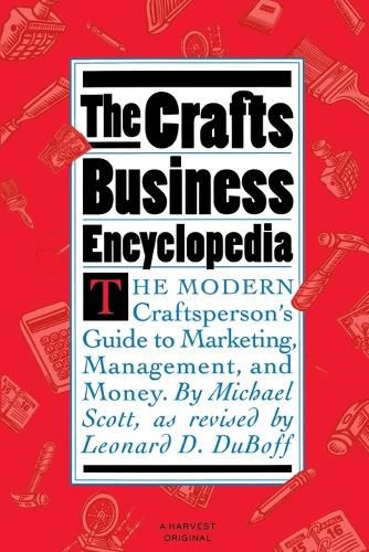 Cover image for The Crafts Business Encyclopedia: The Modern Craftsperson's Guide