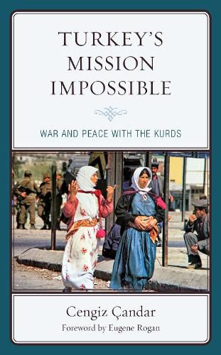 Turkey's Mission Impossible: War and Peace with the Kurds