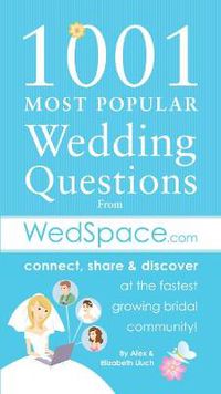 Cover image for 1001 Most Popular Asked Wedding Questions: from WedSpace.com