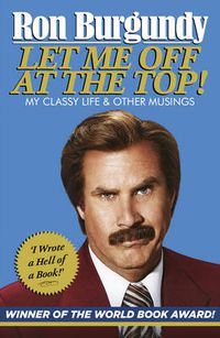 Cover image for Let Me Off at the Top!: My Classy Life and Other Musings