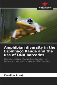 Cover image for Amphibian diversity in the Espinhaco Range and the use of DNA barcodes