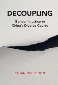 Cover image for Decoupling: Gender Injustice in China's Divorce Courts