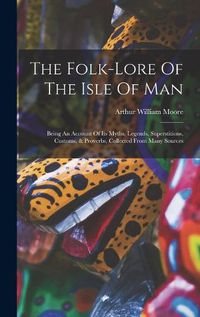 Cover image for The Folk-lore Of The Isle Of Man