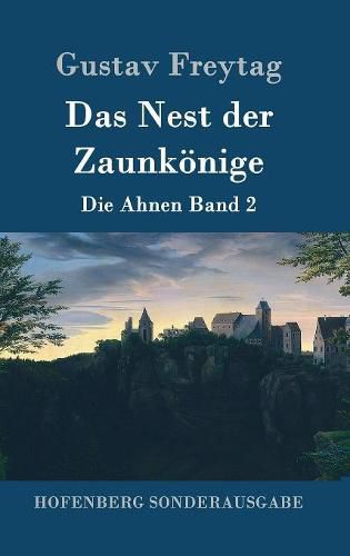 Das Nest der Zaunkoenige: Die Ahnen Band 2