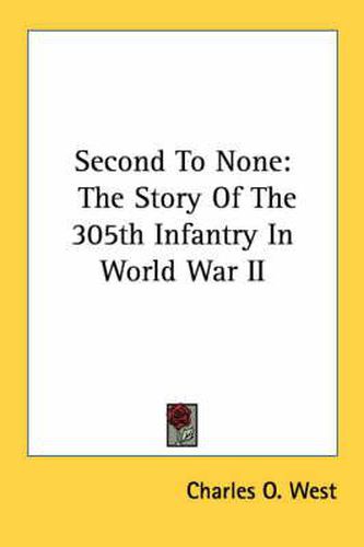 Second to None: The Story of the 305th Infantry in World War II