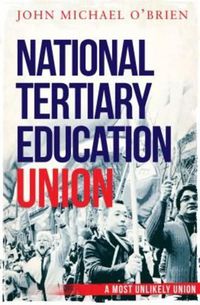 Cover image for The National Tertiary Education Union: A Most Unlikely Union