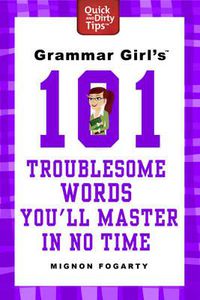 Cover image for Grammar Girl's 101 Troublesome Words You'll Master in No Time