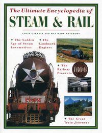 Cover image for Ultimate Encyclopedia of Steam & Rail