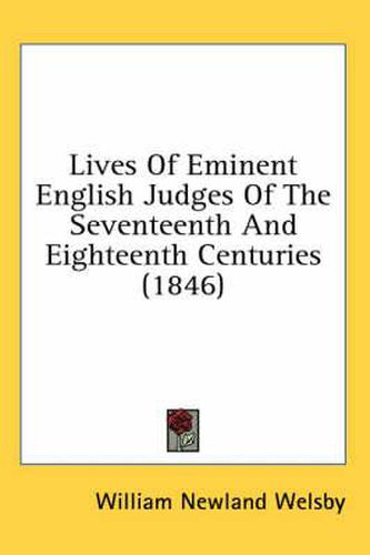 Cover image for Lives of Eminent English Judges of the Seventeenth and Eighteenth Centuries (1846)