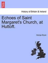 Cover image for Echoes of Saint Margaret's Church, at Huttoft.