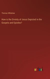 Cover image for How is the Divinity of Jesus Depicted in the Gospels and Epistles?