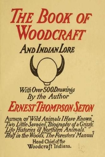 Cover image for Woodcraft and Indian Lore: A Classic Guide from a Founding Father of the Boy Scouts of America