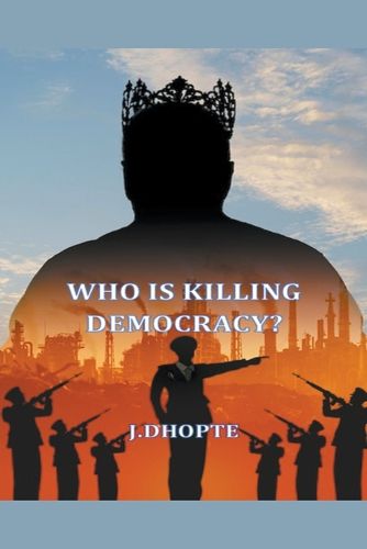 Cover image for Who is killing Democracy?