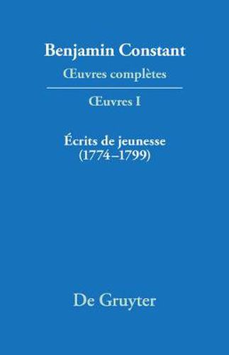 OEuvres completes, I, Ecrits de jeunesse (1774-1799)