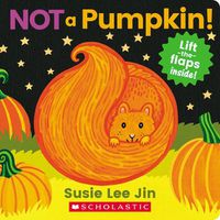 Cover image for Not a Pumpkin! (a Lift-The-Flap Book)