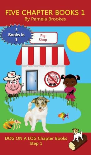 Five Chapter Books 1: Sound-Out Phonics Books Help Developing Readers, including Students with Dyslexia, Learn to Read (Step 1 in a Systematic Series of Decodable Books)