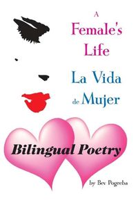 Cover image for A Female's Life: Poetry about Love and Growing Up in English Spanish